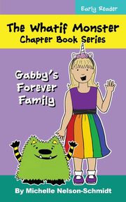 The Whatif Monster Chapter Book Series, Nelson-Schmidt Michelle