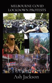 MELBOURNE COVID LOCKDOWN PROTESTS, Jackson Ash