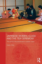 Japanese Women, Class and the Tea Ceremony, Chiba Kaeko