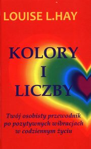 Kolory i liczby, Hay Louise L.