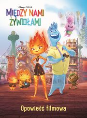 Midzy nami ywioami. Opowie filmowa. Disney Pixar, Francis Suzanne