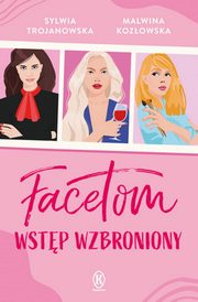 Facetom wstp wzbroniony, Trojanowska Sylwia, Kozowska Malwina