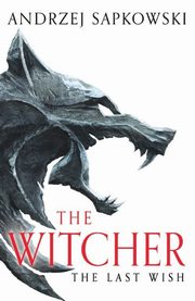 The Last Wish, Sapkowski Andrzej