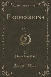 ksiazka tytu: Professions, Vol. 1 of 3 autor: Tayleure Floyd