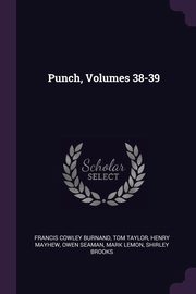 Punch, Volumes 38-39, Burnand Francis Cowley