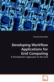 Developing Workflow Applications for Grid Computing, Hernndez Francisco