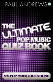 The Ultimate Pop Music Quiz Book, Andrews Paul