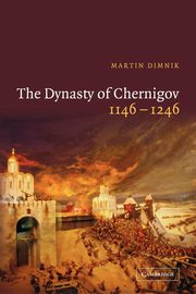 The Dynasty of Chernigov, 1146 1246, Dimnik Martin