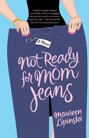 Not Ready for Mom Jeans, Lipinski Maureen