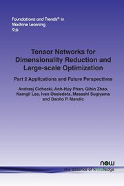Tensor Networks for Dimensionality Reduction and Large-scale Optimization, Cichocki Andrzej