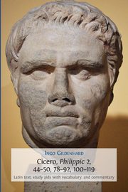 Cicero, Philippic 2, 44-50, 78-92, 100-119, Gildenhard Ingo