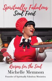 Spiritually Fabulous Soul Food, Memnon Michelle