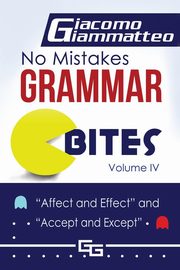 No Mistakes Grammar Bites, Volume IV, Giammatteo Giacomo