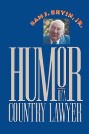 Humor of a Country Lawyer, Ervin Sam J. Jr.