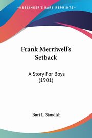 Frank Merriwell's Setback, Standish Burt L.