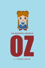 The Wonderful Wizard of Oz, Baum L. Frank