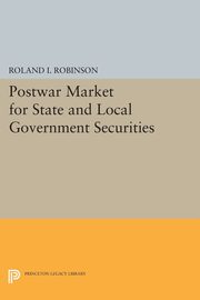 Postwar Market for State and Local Government Securities, Robinson Roland I.
