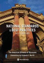 National Standards and Best Practices for U.S. Museums, 