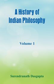 A History of Indian Philosophy,, Dasgupta Surendranath