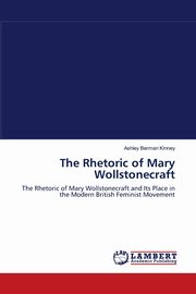 ksiazka tytu: The Rhetoric of Mary Wollstonecraft autor: Berman Kinney Ashley