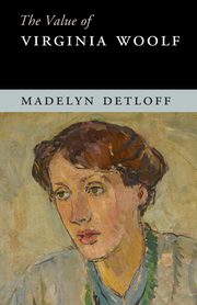 The Value of Virginia Woolf, Detloff Madelyn