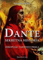 ksiazka tytu: Dante Sekretna historia autor: Black Jonathan