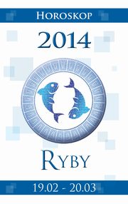 ksiazka tytu: Ryby Horoskop 2014 autor: Krogulska Miosawa, Podlaska-Konkel Izabela