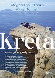 Kreta Wyspa, gdzie yje si teraz, Tokarska Magdalena,Tokarski Marek