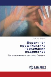 ksiazka tytu: Pervichnaya Profilaktika Narkomanii Podrostkov autor: Lenskaya Tat'yana