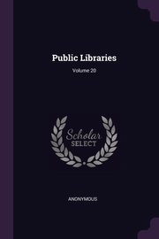 ksiazka tytu: Public Libraries; Volume 20 autor: Anonymous