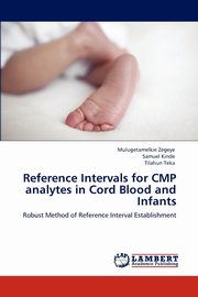 Reference Intervals for CMP analytes in Cord Blood and Infants, Zegeye Mulugetamelkie