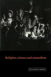 Religion, Science and Naturalism, Drees Willem B.