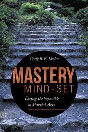 Mastery Mind-Set, Krohn Craig R. E.