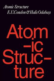 Atomic Structure, Condon Edward Uhler