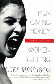 Men Giving Money, Women Yelling, Mattison Alice