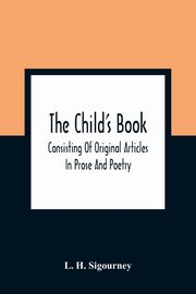 The Child'S Book, H. Sigourney L.