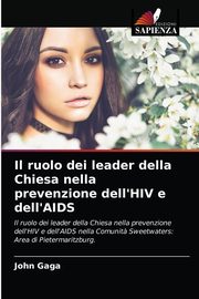 ksiazka tytu: Il ruolo dei leader della Chiesa nella prevenzione dell'HIV e dell'AIDS autor: Gaga John
