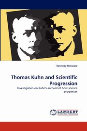 Thomas Kuhn and Scientific Progression, Onkware Kennedy