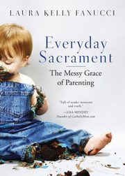 Everyday Sacrament, Fanucci Laura Kelly