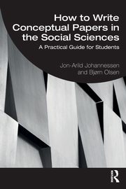 How to Write Conceptual Papers in the Social Sciences, Johannessen Jon-Arild