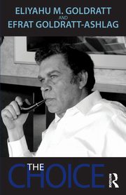 The Choice, Goldratt Eliyahu M.