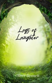 Logs of Laughter, Bennett Oliver