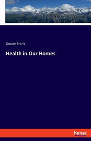 Health in Our Homes, Frank Doctor