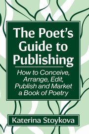 The Poet's Guide to Publishing, Stoykova Katerina