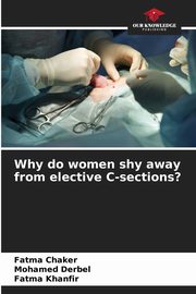 Why do women shy away from elective C-sections?, Chaker Fatma