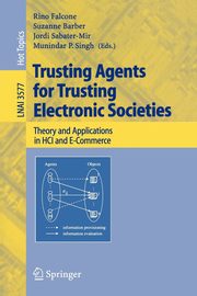 Trusting Agents for Trusting Electronic Societies, 