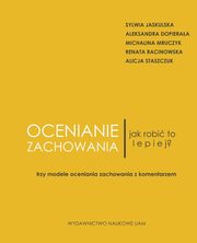 Ocenianie zachowania Jak robi to lepiej?, Jaskulska Sylwia, Dopieraa Aleksandra, Mruczyk Michalina, Racinowska Renata, Staszczuk Alicja