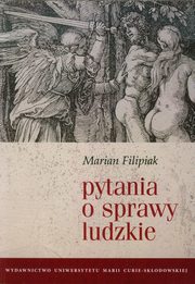 ksiazka tytu: Pytania o sprawy ludzkie autor: Filipiak Marian