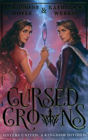 Cursed Crowns, Webber Katherine, Doyle Catherine