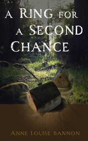 A Ring for a Second Chance, Bannon Anne Louise